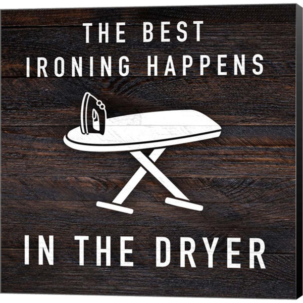 Gracie Oaks Best Iron On Canvas by Best Iron Textual Art Wayfair